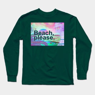 beach please vaporwave Long Sleeve T-Shirt